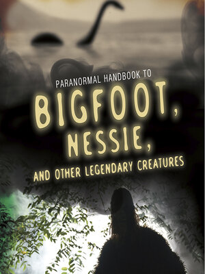 cover image of Handbook to Bigfoot, Nessie, and Other Unexplained Creatures